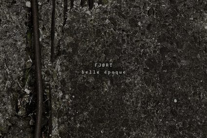 FJØRT – belle époque (Vö 20.2.)